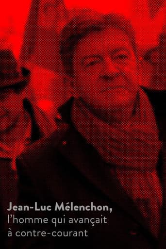 Jean-Luc Mélenchon, l’homme qui avançait à contre-courant poster - Find streaming availability