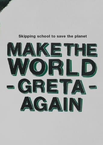 Make the World Greta Again poster - Find streaming availability