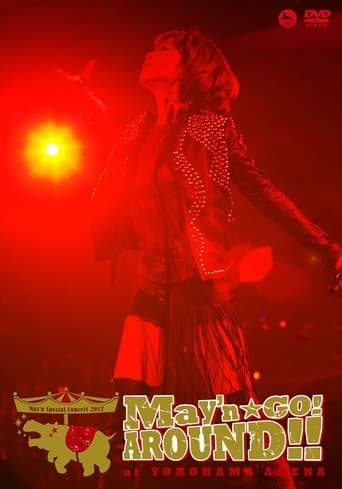May'n Special Concert 2012 "May'n GO!AROUND!!" at Yokohama Arena poster - Find streaming availability