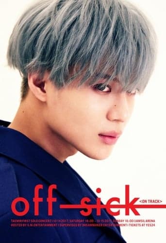 TAEMIN 1st SOLO CONCERT “OFF-SICK〈on track〉” poster - Find streaming availability