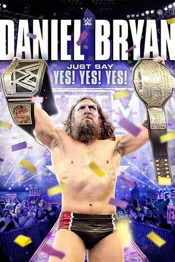 Daniel Bryan: Just Say Yes! Yes! Yes! poster - Find streaming availability