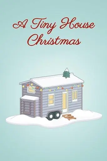 A Tiny House Christmas poster - Find streaming availability