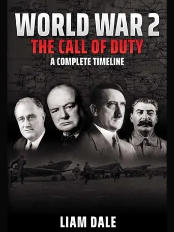 World War 2 - The Call of Duty: A Complete Timeline poster - Find streaming availability