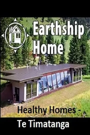 Healthy Homes - Te Timatanga Earthship New Zealand - Documentary poster - Find streaming availability
