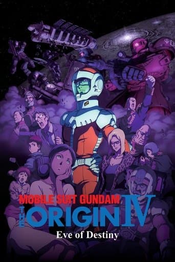 Mobile Suit Gundam: The Origin IV – Eve of Destiny poster - Find streaming availability