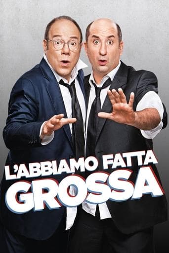 L'abbiamo fatta grossa poster - Find streaming availability