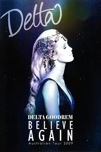Delta Goodrem: Believe Again poster - Find streaming availability