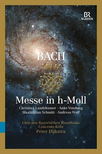 J.S.Bach: Mass In B Minor Bwv 232 (Peter Dijkstra) poster - Find streaming availability