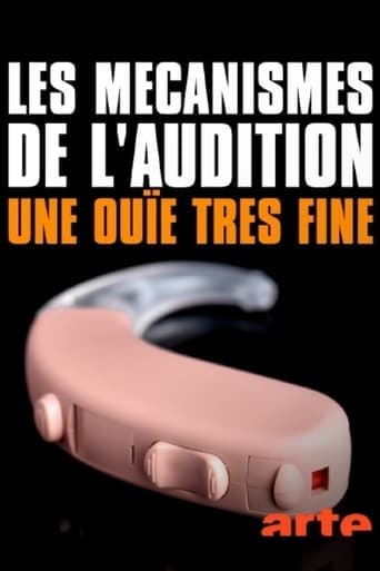 Les mécanismes de l’audition - Une ouïe très fine poster - Find streaming availability