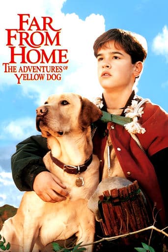 Far from Home: The Adventures of Yellow Dog poster - Find streaming availability