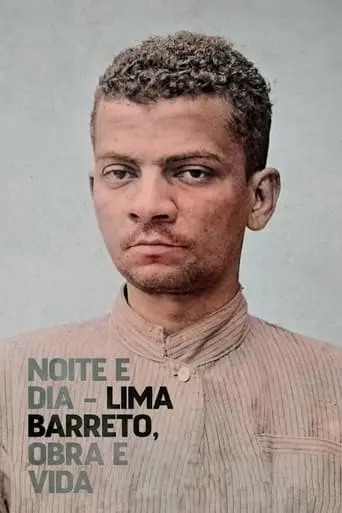 Noite e Dia - Lima Barreto, Obra & Vida poster - Find streaming availability