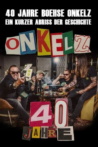 40 Jahre Böhse Onkelz - Ein kurzer Abriss der Geschichte poster - Find streaming availability