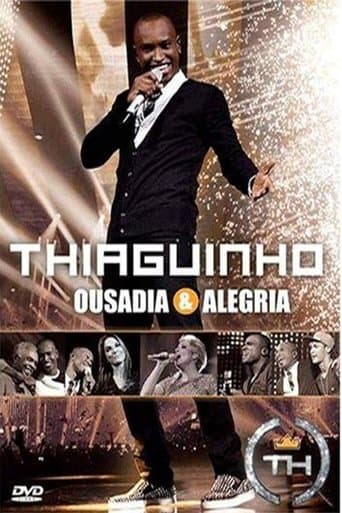 Thiaguinho: Ousadia & Alegria poster - Find streaming availability