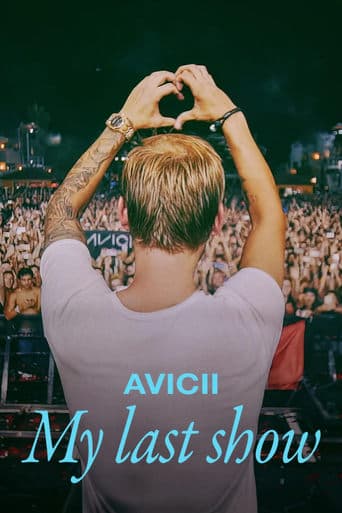 Avicii - My Last Show poster - Find streaming availability