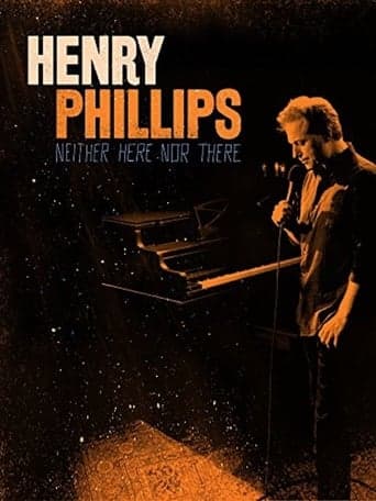 Henry Phillips: Neither Here Nor There poster - Find streaming availability