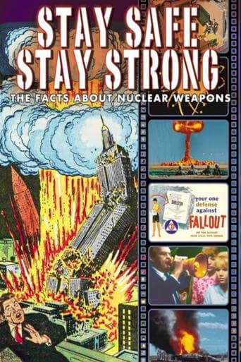 Stay Safe, Stay Strong: The Facts About Nuclear Weapons poster - Find streaming availability