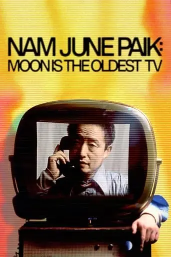 Nam June Paik: Moon Is the Oldest TV poster - Find streaming availability