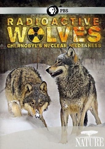 Radioactive Wolves: Chernobyl's Nuclear Wilderness poster - Find streaming availability