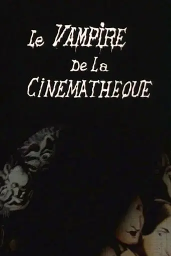Le vampire de la cinémathèque poster - Find streaming availability