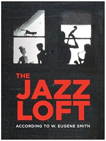 The Jazz Loft According to W. Eugene Smith poster - Find streaming availability