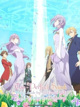 The Too-Perfect Saint: Tossed Aside by My Fiancé and Sold to Another Kingdom poster - Find streaming availability