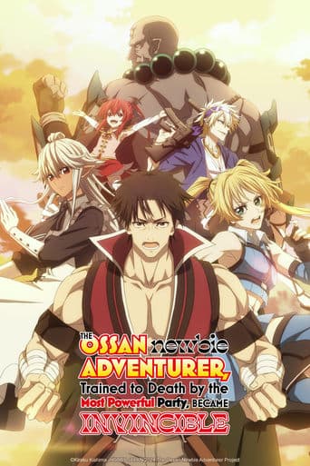 The Ossan Newbie Adventurer, Trained to Death by the Most Powerful Party, Became Invincible poster - Find streaming availability