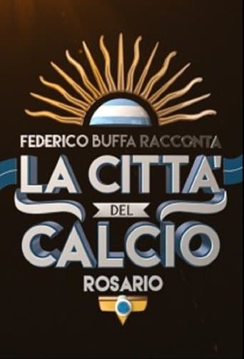 Federico Buffa racconta - La città del calcio: Rosario poster - Find streaming availability