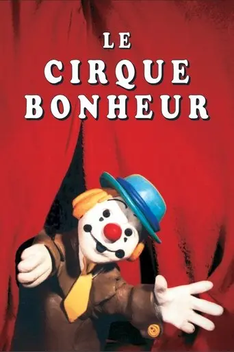 Le cirque bonheur poster - Find streaming availability
