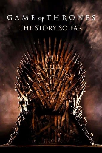 Game of Thrones: The Story So Far poster - Find streaming availability