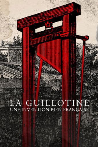 La guillotine, une invention bien française poster - Find streaming availability