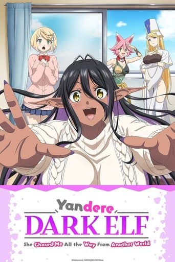 Yandere Dark Elf: She Chased Me All the Way from Another World! poster - Find streaming availability