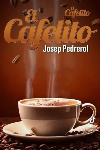 El Cafelito de Josep Pedrerol poster - Find streaming availability