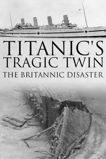 Titanic's Tragic Twin: The Britannic Disaster poster - Find streaming availability