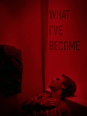 What I've Become poster - Find streaming availability