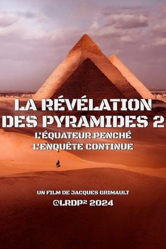 La Révélation des Pyramides 2 : l'Équateur penché, l'enquête continue... poster - Find streaming availability