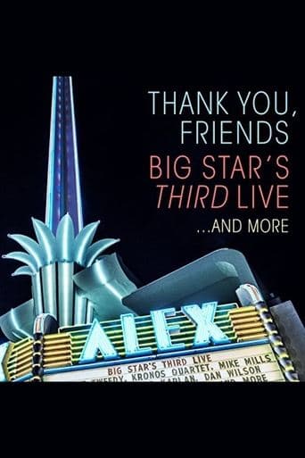 Thank You, Friends: Big Star's Third Live... And More poster - Find streaming availability