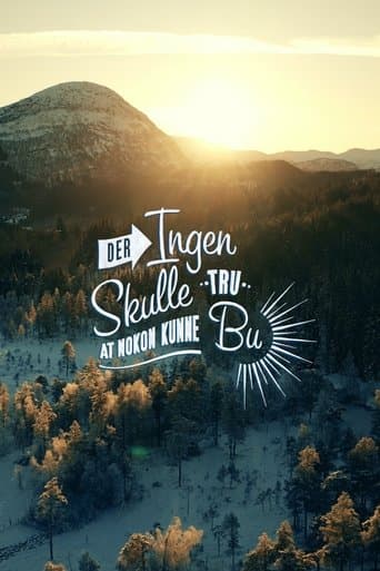 Der ingen skulle tru at nokon kunne bu poster - Find streaming availability