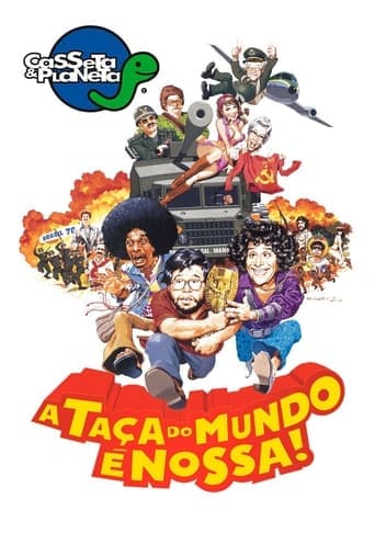 Casseta & Planeta: A Taça do Mundo é Nossa! poster - Find streaming availability