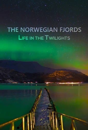 The Norwegian Fjords: Life in the Twilights poster - Find streaming availability