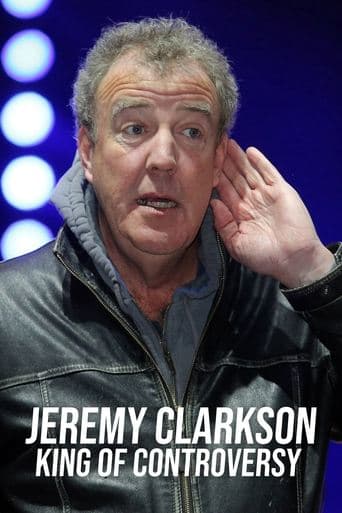 Jeremy Clarkson: King of Controversy poster - Find streaming availability