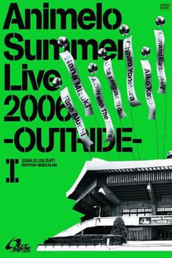 Animelo Summer Live 2006 -Outride- I poster - Find streaming availability