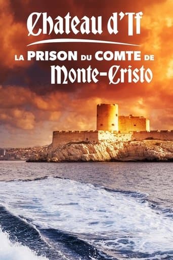 Château d'If : La Prison du comte de Monte-Cristo poster - Find streaming availability