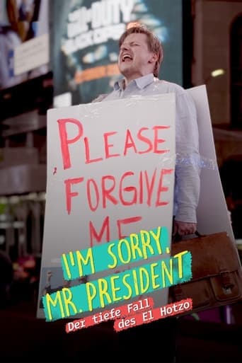 I'm sorry, Mr. President - Der tiefe Fall des El Hotzo poster - Find streaming availability