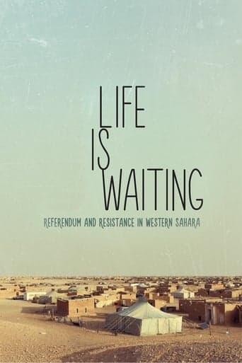 Life Is Waiting: Referendum and Resistance in Western Sahara poster - Find streaming availability