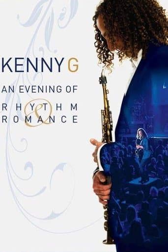 Kenny G: An Evening Of Rhythm & Romance poster - Find streaming availability