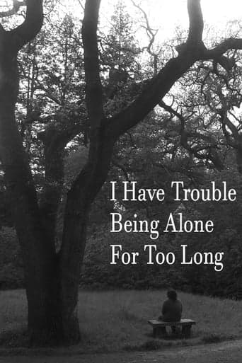 I Have Trouble Being Alone For Too Long poster - Find streaming availability