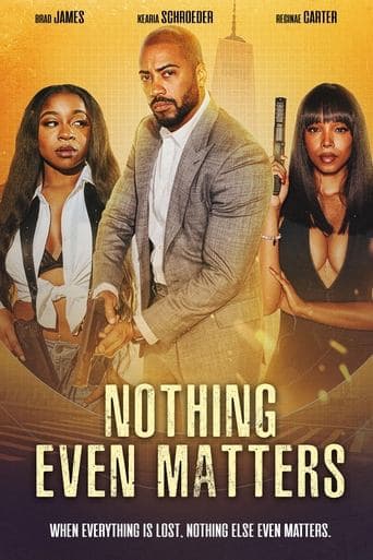 Nothing Even Matters poster - Find streaming availability