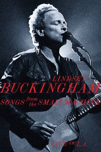 Lindsey Buckingham: Songs from the Small Machine (Live in L.A.) poster - Find streaming availability
