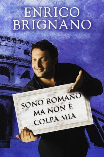 Enrico Brignano: Sono romano ma non è colpa mia poster - Find streaming availability