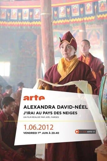 Alexandra David-Néel: J'irai au pays des neiges poster - Find streaming availability